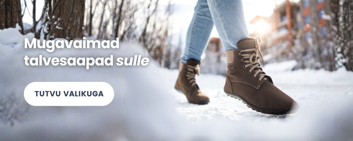 Paljajalujalatsid on talvel mugavaimad, sest jalg pääseb mugavalt liikuma. Osta barefoot talvesaapad Mugavik Barefootist: kliki peale!